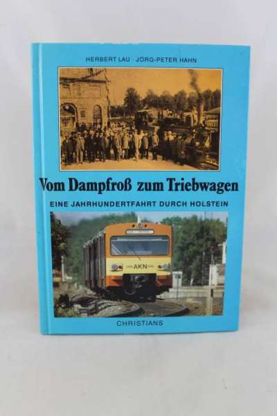Eisenbahnbuch &quot;Vom Dampfroß zum Triebwagen&quot; Herbert Lau/ Jörg-Peter Hahn